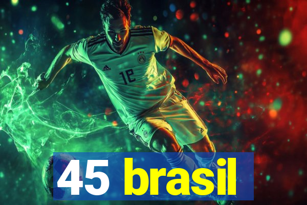 45 brasil